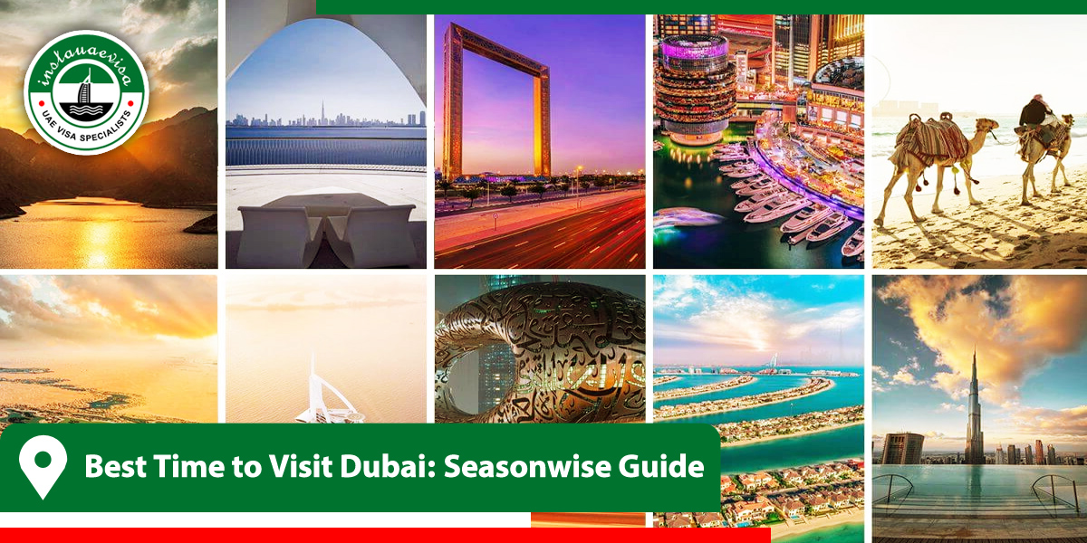 best time to visit dubai seasonwise guide from instauaevisa org